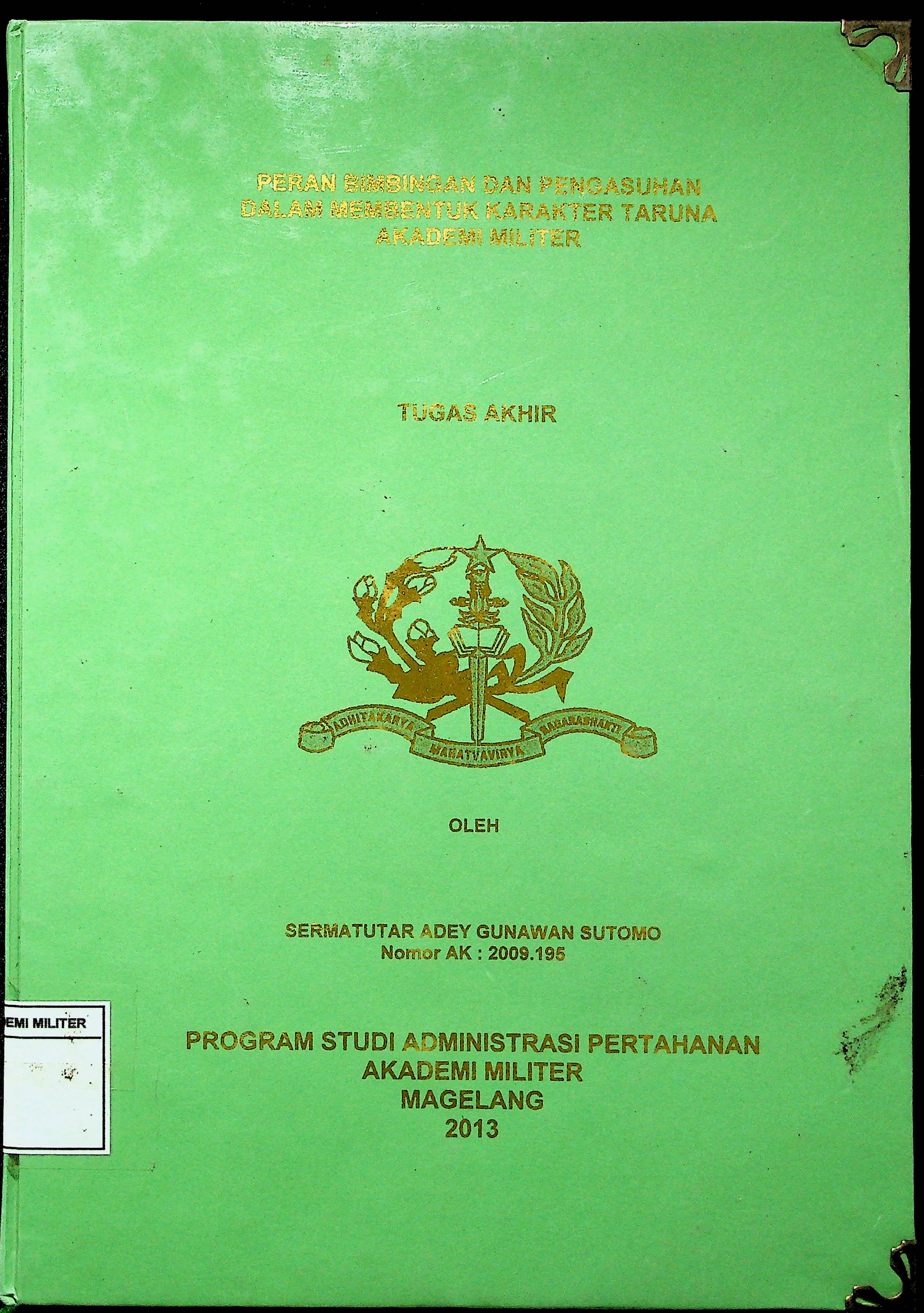 PERAN BIMBINGAN DAN PENGASUHAN DALAM MEMBENTUK KARAKTER TARUNA AKADEMI MILITER